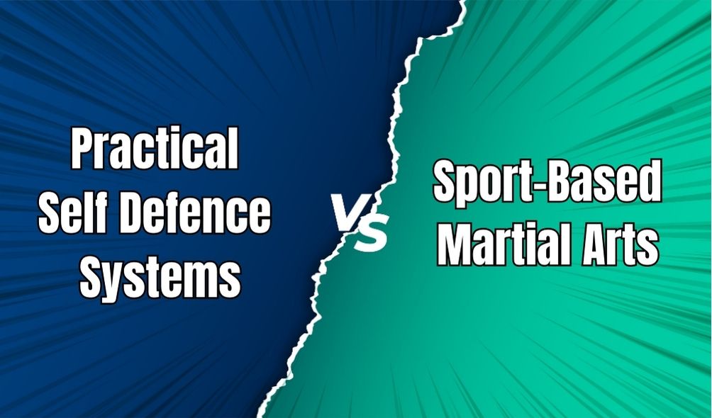 Practical Self Defence Systems And Sport-Based Martial Arts